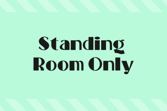 Standing Room Only: A Designer’s Real-World Font Review